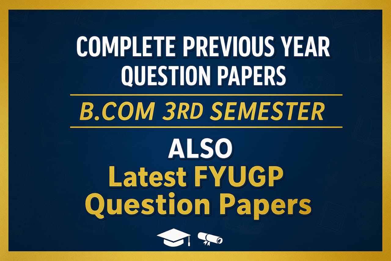 Complete Previous Year Question Papers (B.Com 3rd Semester)