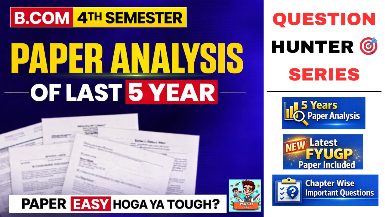 Question Hunter Series (B.Com 4th Semester)